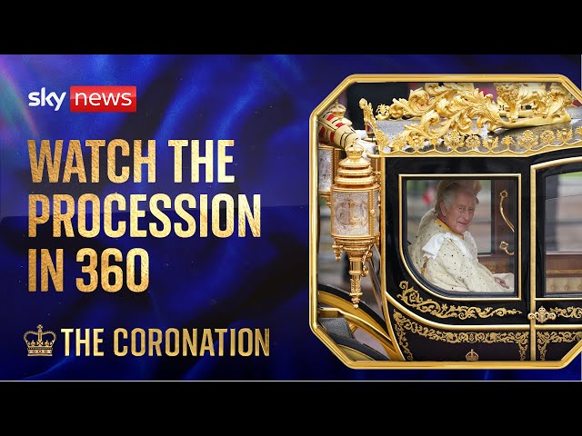 Coronation: Watch the procession in 360