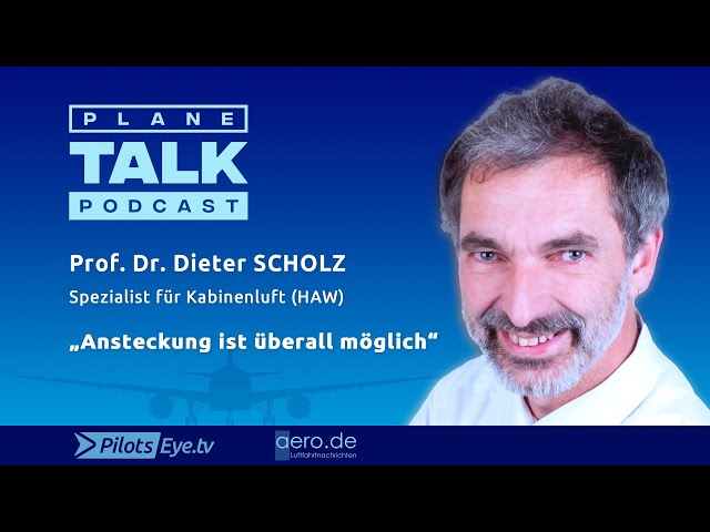 planeTALK | Prof. Dr. Dieter SCHOLZ "No seat protects against getting infected" (English subtitles)