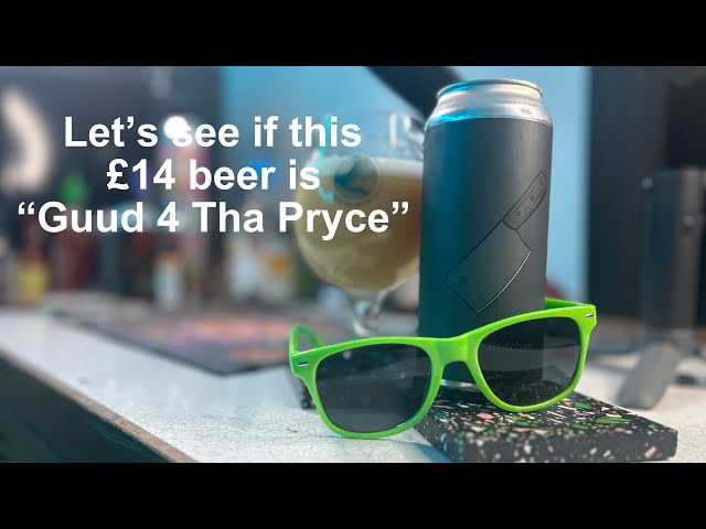 Is a beer worth £14??! Let’s find out!! #beer #beerreview