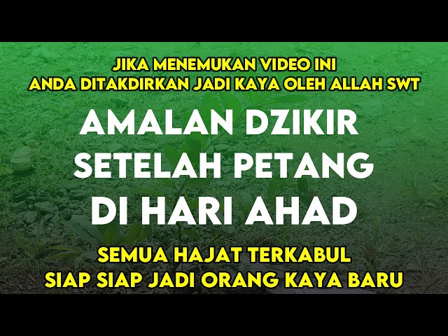 AMALAN DZIKIR SETELAH SHOLAT MAGRIB DI HARI AHAD | DZIKIR PEMBUKA PINTU REZEKI