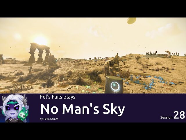 Fel plays No Man's Sky - by Hello Games - Session 28