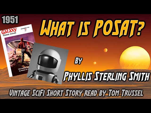 What is POSAT? by Phyllis Sterling Smith Vintage SciFi Short Story Audiobook human voice sleepstory