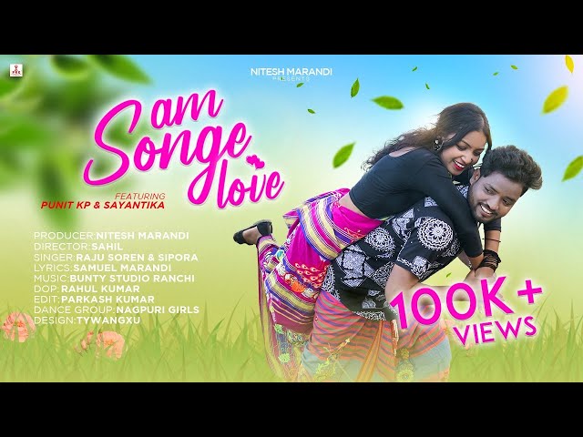 Am Songe Love || New Santhali Video 2022 || Raju Soren & Sipora|| Punit KP, Sayantika &  Sahil Murmu