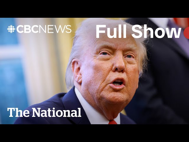 CBC News: The National | Trump pauses Canada tariffs