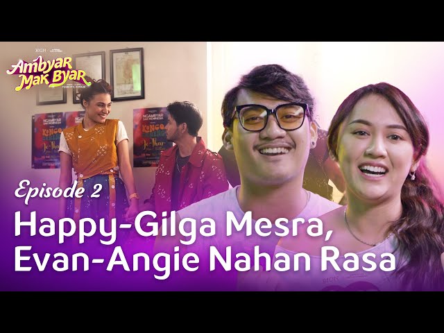 AMBYAR MAK BYAR - Cerita dari Balik Layar Ep. 2 | Happy Asmara & Gilga Sahid