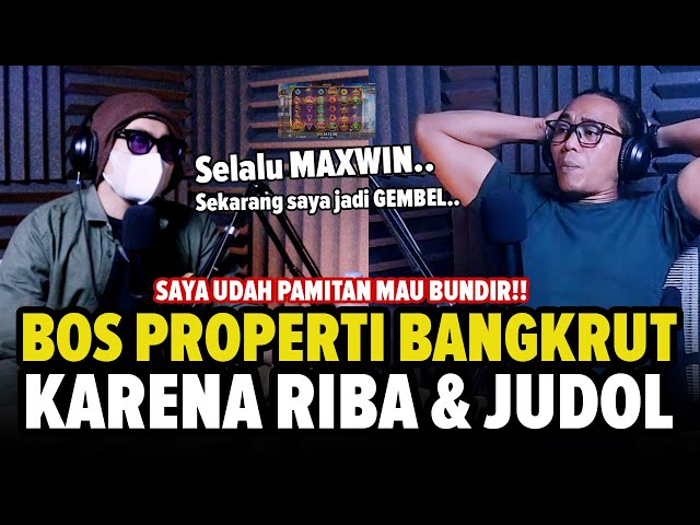 MAXWIN Gak Pernah KALAH!! Pengusaha Properti BANGKRUT Karena Riba & Judi Online!