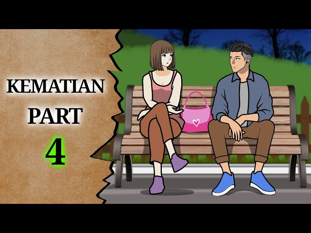 KEMATIAN PART 4 - DRAMA ANIMASI TERBARU