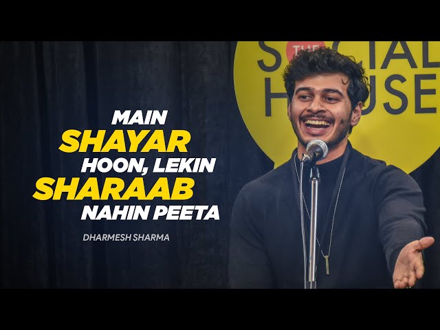 Shayar Hoon Lekin, Sharab Nahin Peeta | Dharmesh Sharma | The Social House #HindiPoetry #TSHPoetry