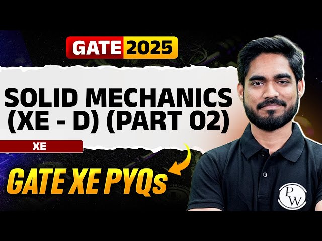 Solid Mechanics (XE - D) (Part 02) | GATE XE PYQs | Target GATE 2025