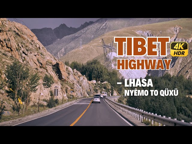 Tibet Highway G318 Driving - Lhasa Nyêmo to Qüxü - Scenic Drive 4K HDR