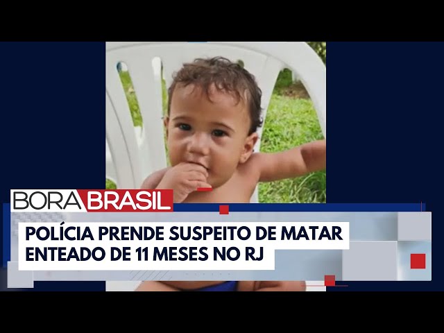 Polícia prende suspeito de matar enteado de 11 meses no RJ | Bora Brasil