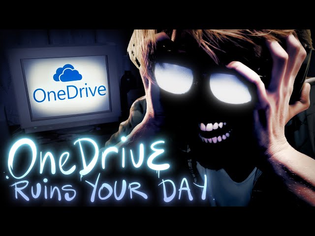 When OneDrive Ruins Your Day