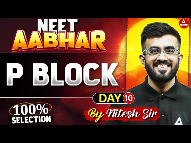 P Block Elements Class 12 One Shot | NEET 2025 | 100 % Selection | Nitesh Devnani