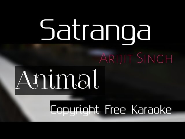 Satranga | Animal | Arijit Singh | Insta Karaoke |