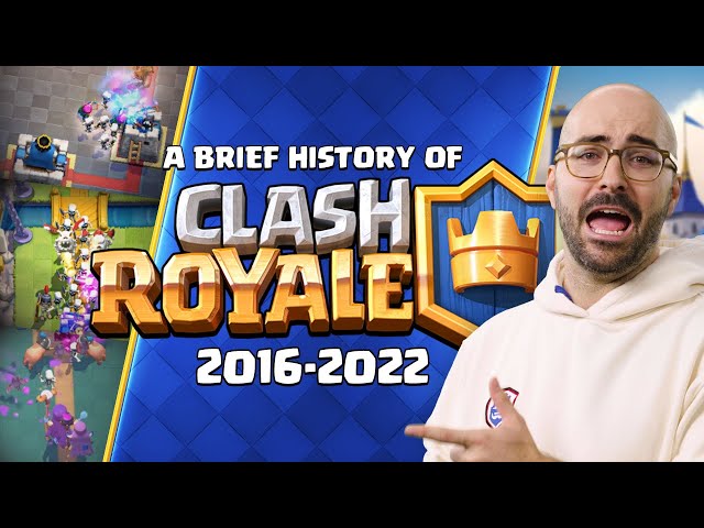 A Brief History of Clash Royale (2016 - 2022)