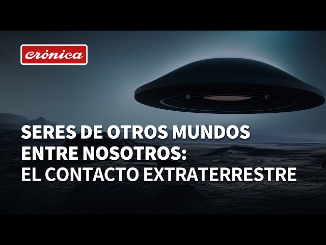 Seres de otros mundos entre nosotros: OVNIS y el contacto extraterrestre