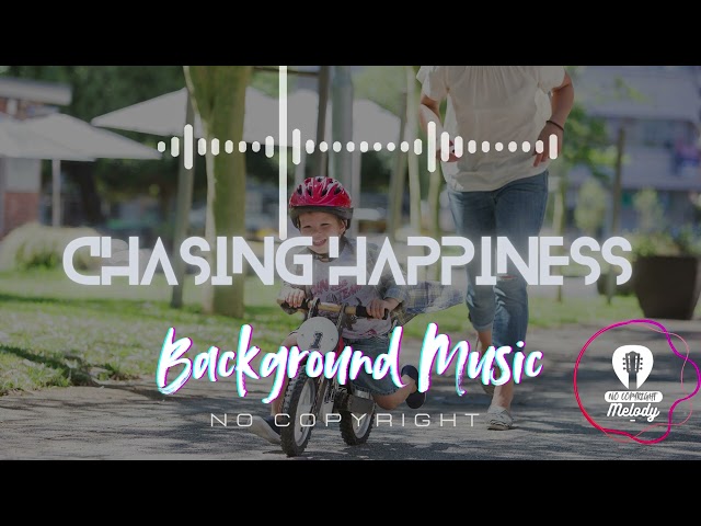 Chasing Happiness 😊 | Uplifting & Inspiring Background Music | Royalty-Free #FeelGoodMusic