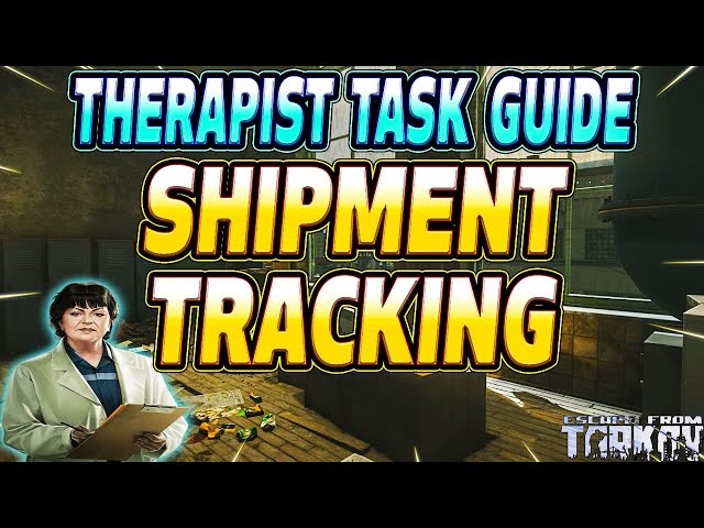 Shipment Tracking - Therapist Task Guide - Escape From Tarkov