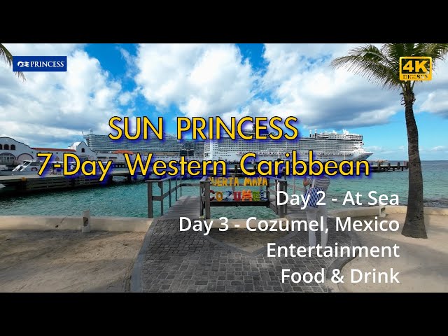 Sun Princess - 7-Day Western Caribbean - Day 2&3 [4K] #sunprincess #caribbean #cruise