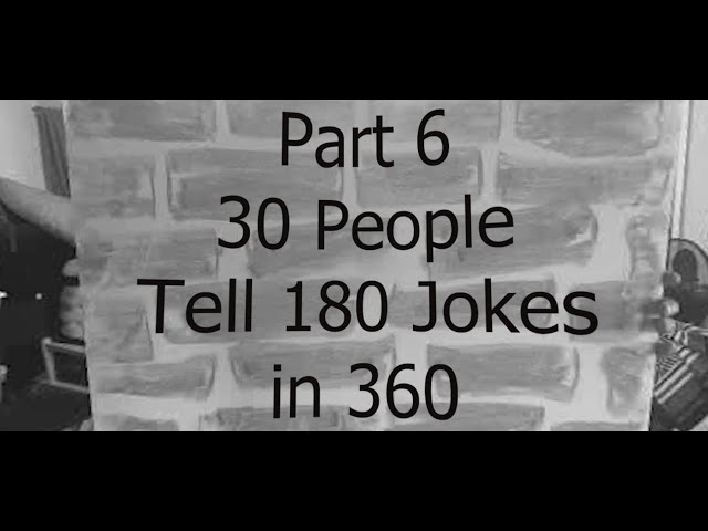 Part 6  -  30 People Tell 180 Jokes in 360