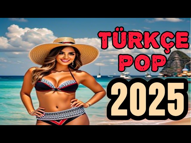 TÜRKÇE POP REMİX ŞARKILAR 2025 🔥 En Yeni Pop Şarkılar 2025