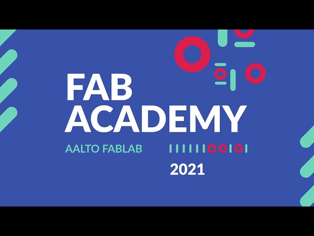 Join Fab Academy 2021 at the Aalto Fablab