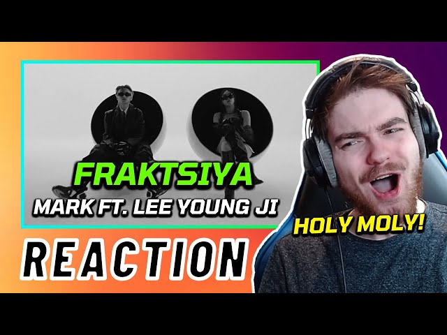 MARK ft. LEE YOUNG JI 'Fraktsiya' M/V | REACTION