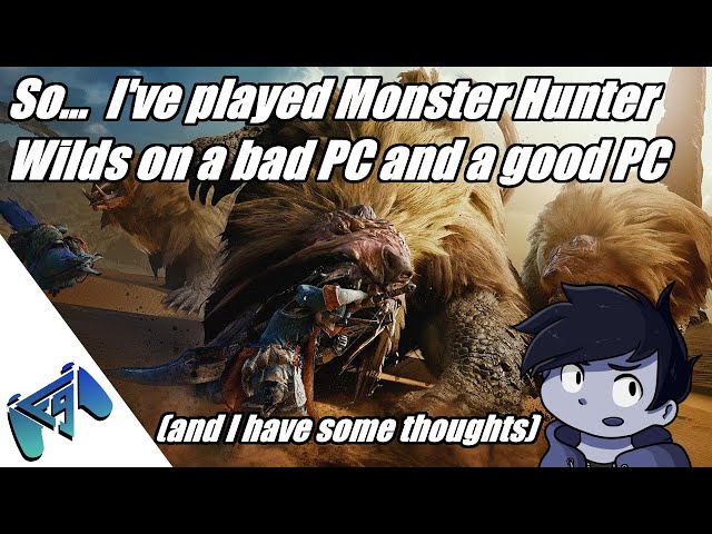 So... I've played Monster Hunter Wilds on a bad PC and a good PC