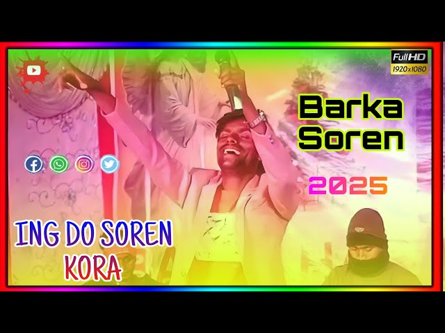 ING DO SOREN KORA // BARKA SOREN // SANTALI TRADITIONAL SONG STAGE PROGRAM // NEW SANTALI VIDEO 2025