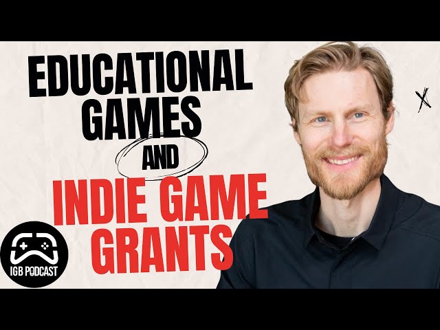 Podcast Highlight - Getting Grants for Indie Games and Discussing Educational Games.