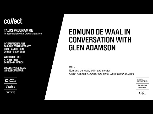 Collect 2021: Edmund de Waal in conversation with Glenn Adamson