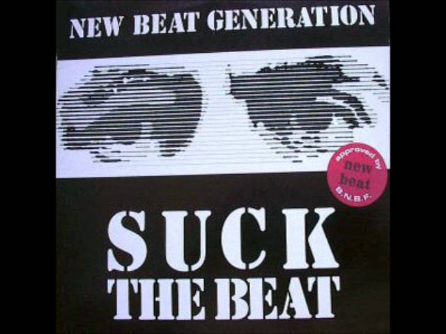 NEW BEAT GENERATION Suck The Beat