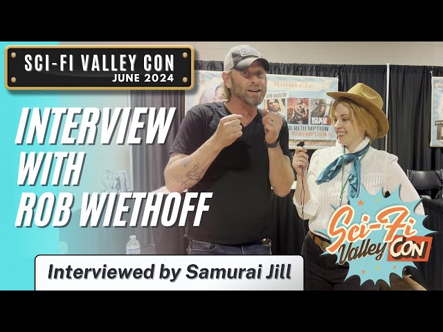 Rob Wiethoff interview at Sci-Fi Valley Con June 2024