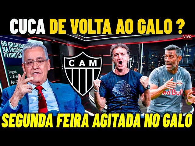 CUCA ou PEDRO CAIXINHA ? AGITOU O MERCADO DO GALO ! QUEM SERÁ O TREINADOR DO GALO ? NOTICIAS DO GALO