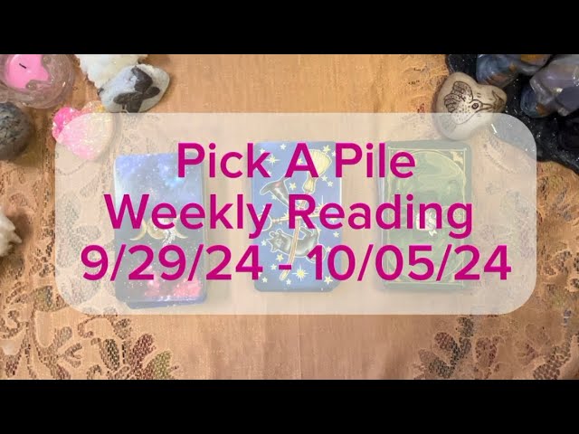 Weekly Message: All Signs - Pick A Pile Tarot Reading