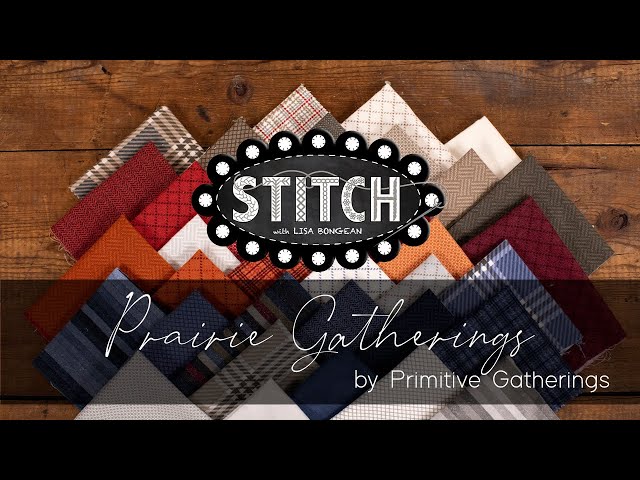 Prairie Gatherings | Lisa Bongean | MODA Fabrics | Primitive Gatherings