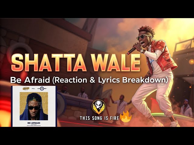 Shatta Wale - Be Afraid (Reaction & Lyrics Breakdown) | This Song is Fire 🔥