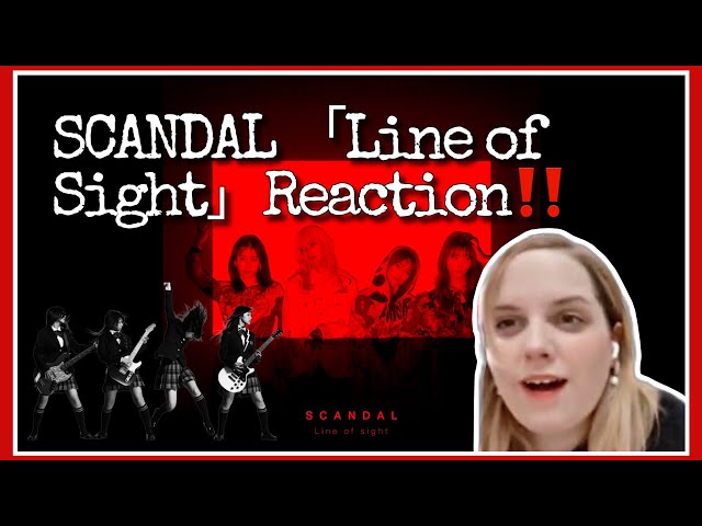 Reacting to SCANDAL「Line of Sight」MV 🤩❤️‍🔥