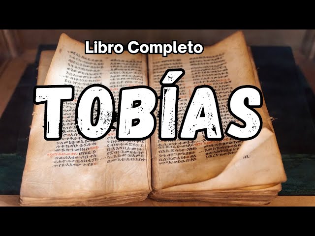 El libro de TOBIAS NARRADO COMPLETO en ESPAÑOL Versión Popular DHH