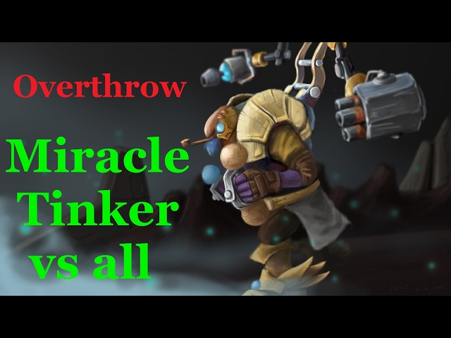 Miracle Tinker vs all | Overthrow | Gameplay — Dota 2 (2017)