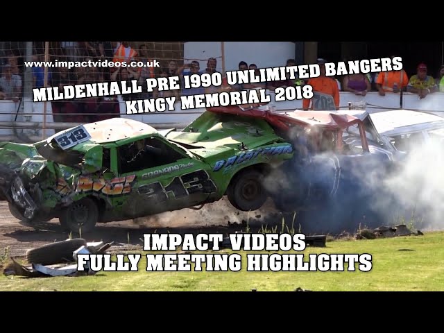 Mildenhall Pre 1990 Unlimited Bangers Kingy Memorial 2018 Impact Videos Full Event Highlights