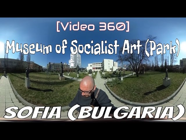 [Video 360] Museum of Socialist Art (Park)