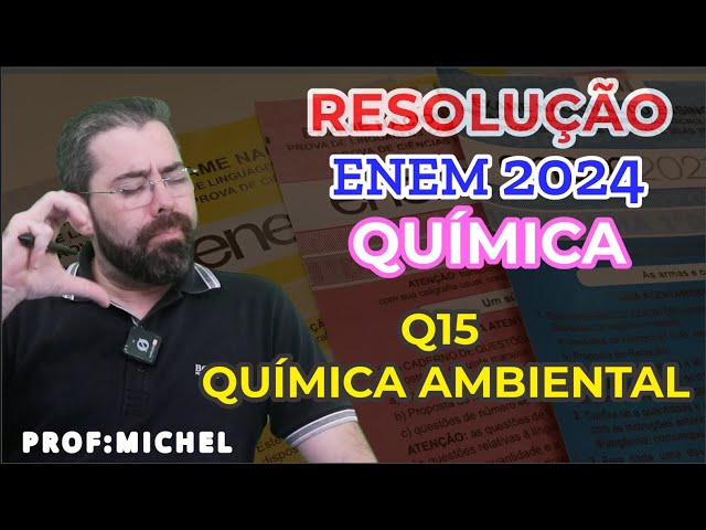 Q 15 - ENEM 2024 - ENVIRONMENTAL CHEMISTRY