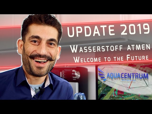 Aquacentrum Update 2019 | Wasserstoffwasser trinken, Wasserstoff atmen | Wasserstoff Generatoren