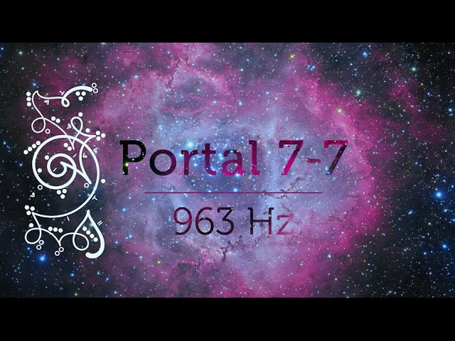 Portal 77 963 Hz Divine Acension Portal Activation for Starseeds 77 Portal Pleiadian Music Lightcode