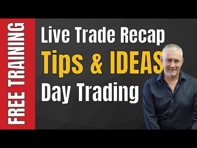 Day Trading: Live Trade Recap Tips and Ideas Video Newsletter