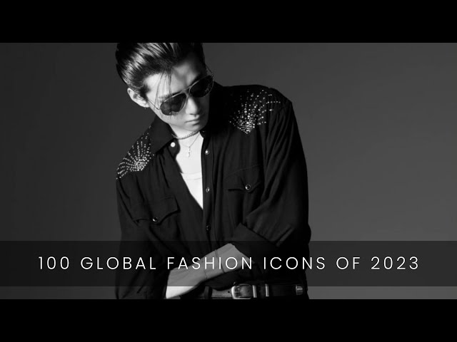 2023: The Global Choice 100 — 100 Global Fashion Icons of 2023