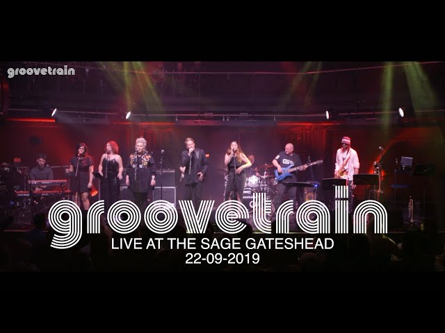 GROOVETRAIN - LIVE AT THE SAGE GATESHEAD