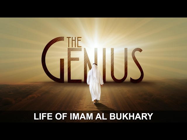 [Full Video] The Genius - Motivating Life Story Of Imam Al Bukhary