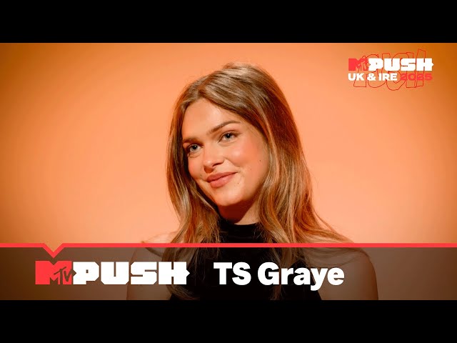 How TS Graye's mum helped her career | MTV PUSH UK & IRE 2025